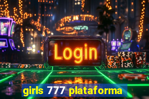 girls 777 plataforma